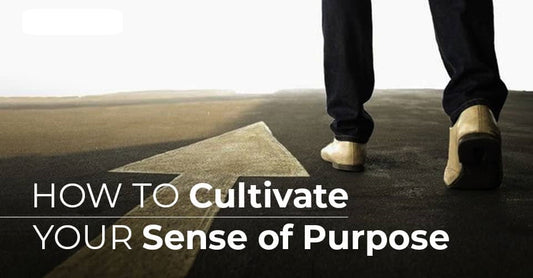 The Benefits of Cultivating a Sense of Purpose for Better Health and Happiness